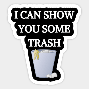 I CAN SHOW YOU SOME TRASH T-shirt, Mask, Hoodie, Phone Case Sticker